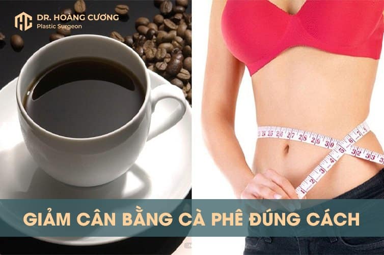 Hướng dẫn giảm cân bằng cà phê hiệu quả